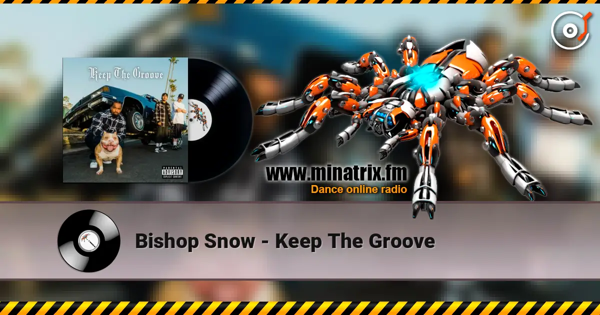 Bishop Snow - Keep The Groove écouter en ligne en haute qualité | Minatrix.FM