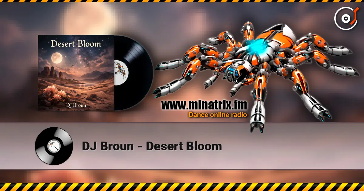 DJ Broun - Desert Bloom écouter en ligne en haute qualité | Minatrix.FM