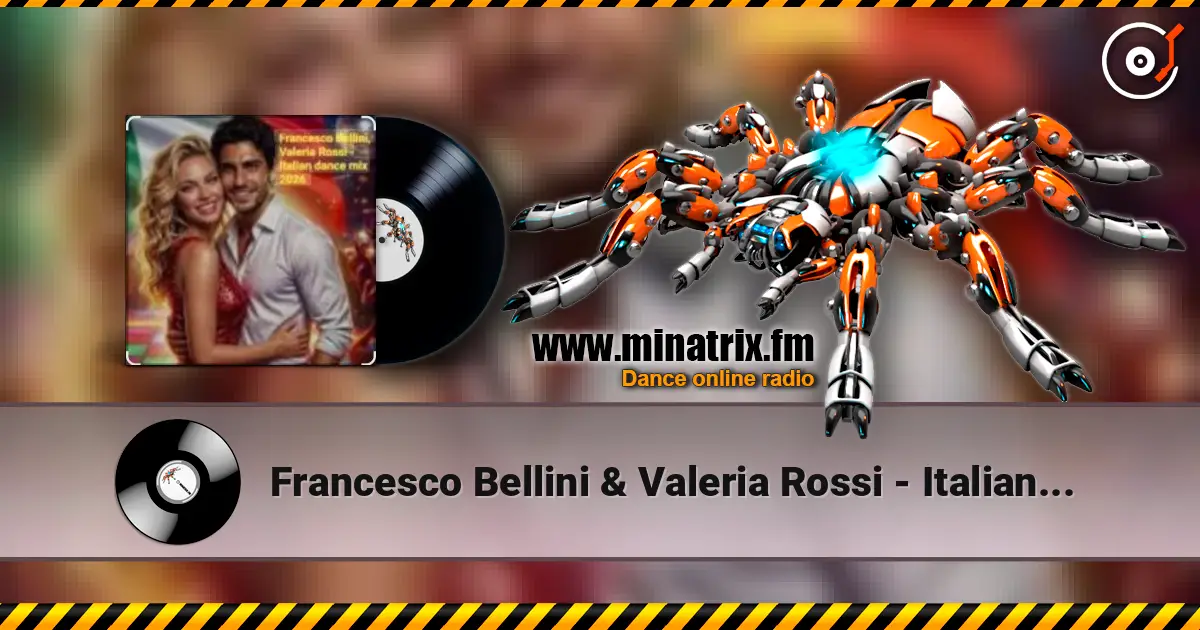 Francesco Bellini & Valeria Rossi - Italian dance mix 2026 écouter en ligne en haute qualité | Minatrix.FM