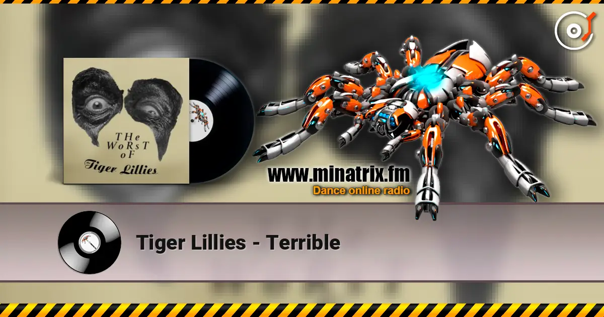 Tiger Lillies - Terrible écouter en ligne en haute qualité | Minatrix.FM