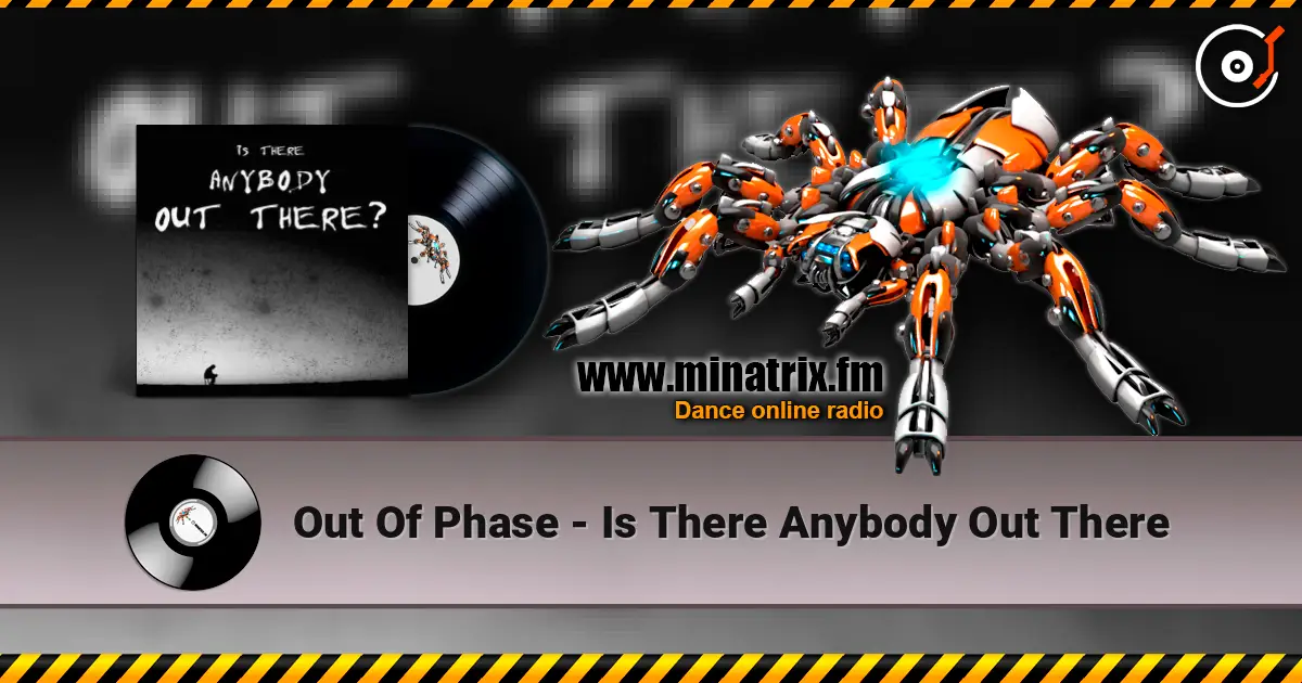 Out Of Phase - Is There Anybody Out There écouter en ligne en haute qualité | Minatrix.FM