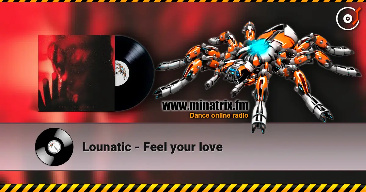 Lounatic - Feel your love écouter en ligne en haute qualité | Minatrix.FM