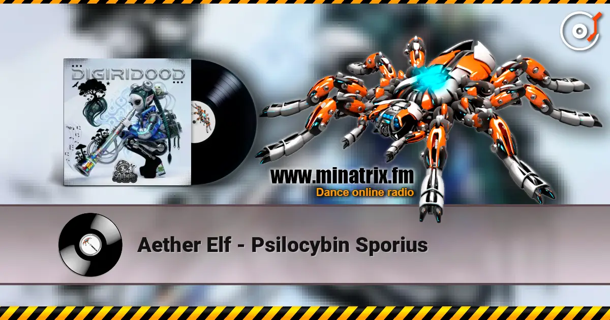 Aether Elf - Psilocybin Sporius écouter en ligne en haute qualité | Minatrix.FM