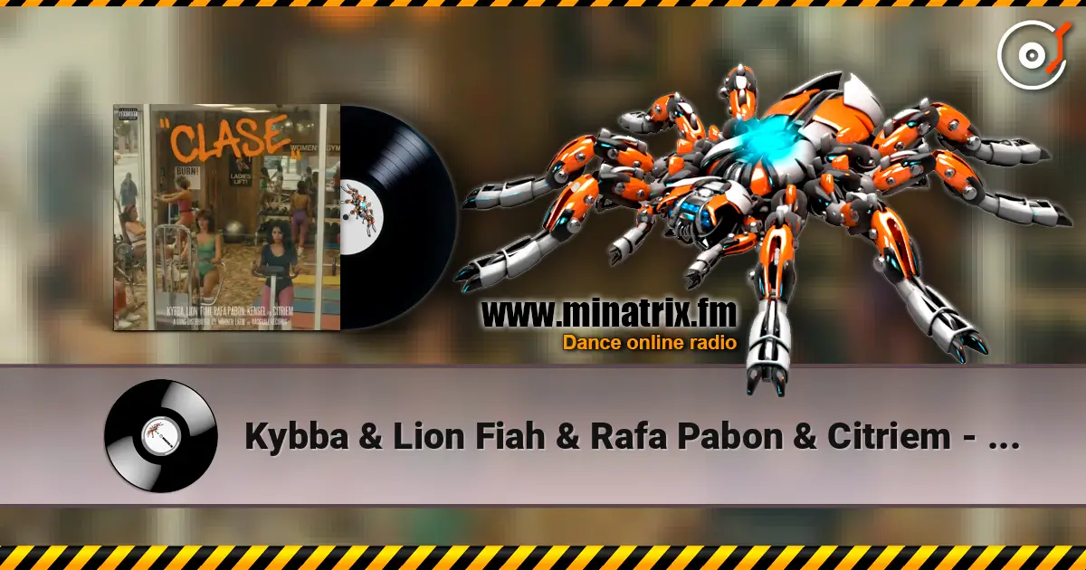 Kybba & Lion Fiah & Rafa Pabon & Citriem - CLASE (feat. Kensel Tell Them) écouter en ligne en haute qualité | Minatrix.FM