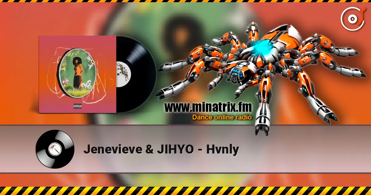 Jenevieve & JIHYO - Hvnly écouter en ligne en haute qualité | Minatrix.FM