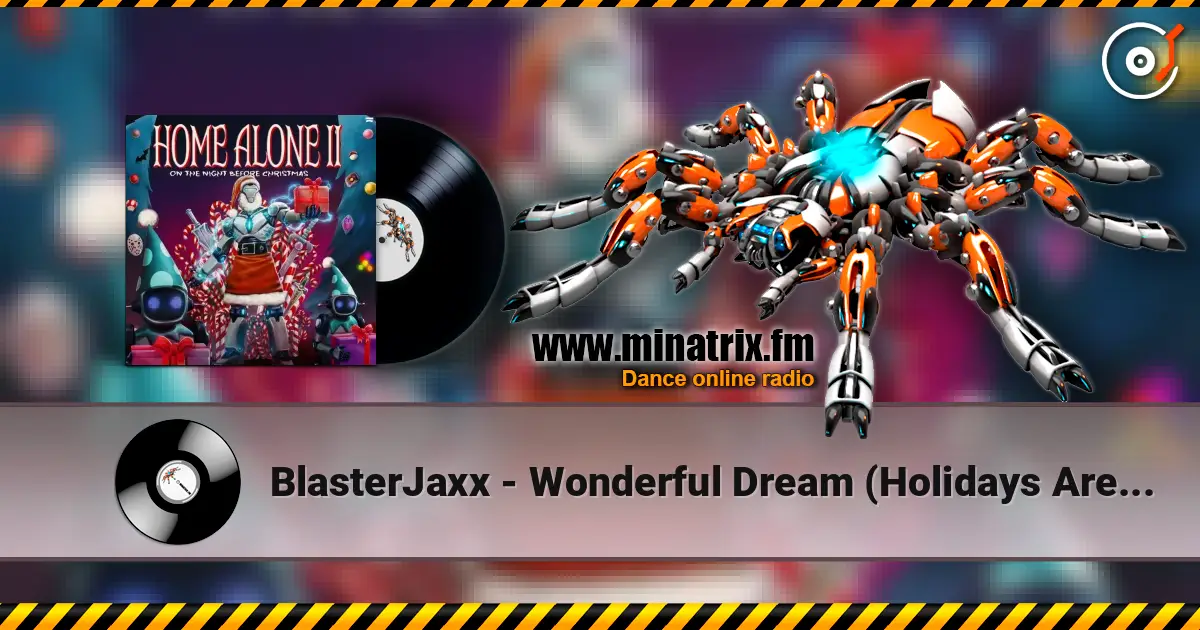 BlasterJaxx - Wonderful Dream (Holidays Are Coming) écouter en ligne en haute qualité | Minatrix.FM