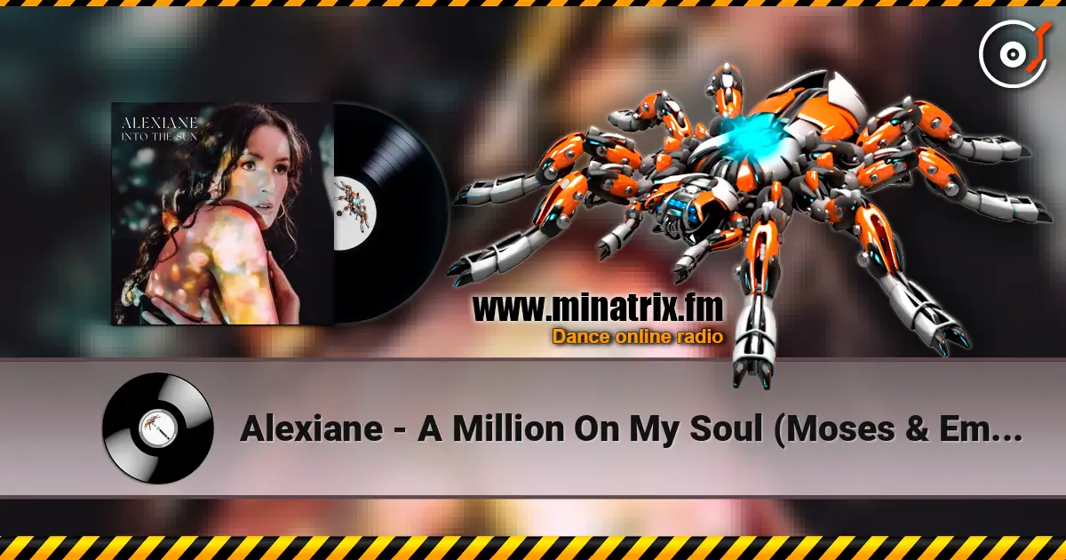 Alexiane - A Million On My Soul (Moses & Emr3ygul Remix) écouter en ligne en haute qualité | Minatrix.FM