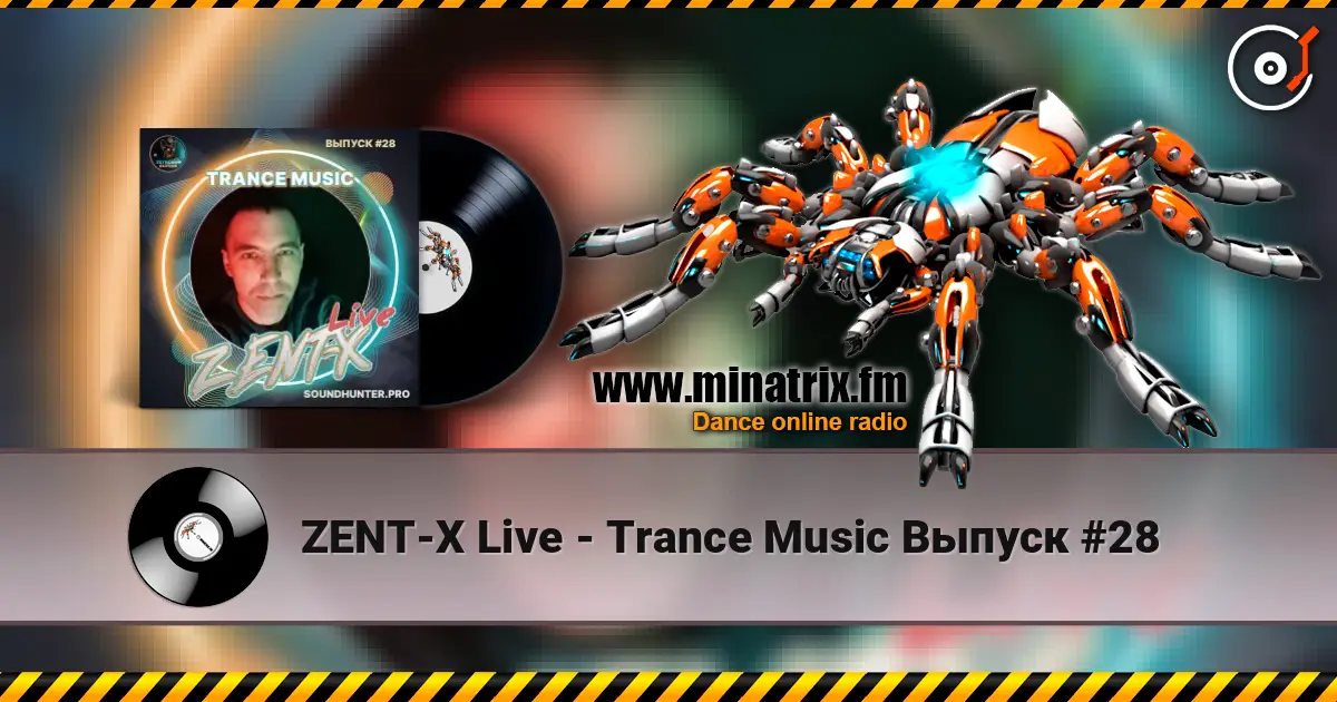 ZENT-X Live - Trance Music Выпуск #28 écouter en ligne en haute qualité | Minatrix.FM