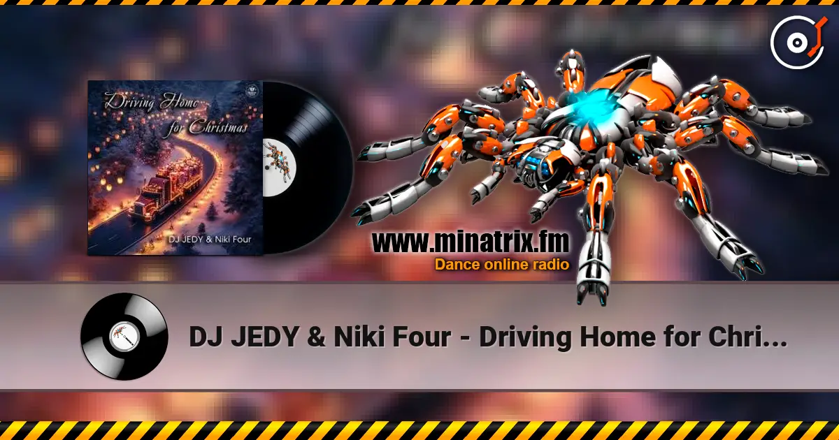 DJ JEDY & Niki Four - Driving Home for Christmas écouter en ligne en haute qualité | Minatrix.FM