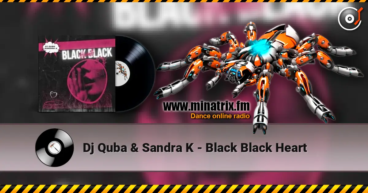 Dj Quba & Sandra K - Black Black Heart écouter en ligne en haute qualité | Minatrix.FM
