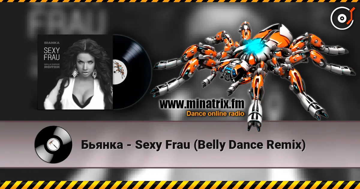 Бьянка - Sexy Frau (Belly Dance Remix) écouter en ligne en haute qualité | Minatrix.FM
