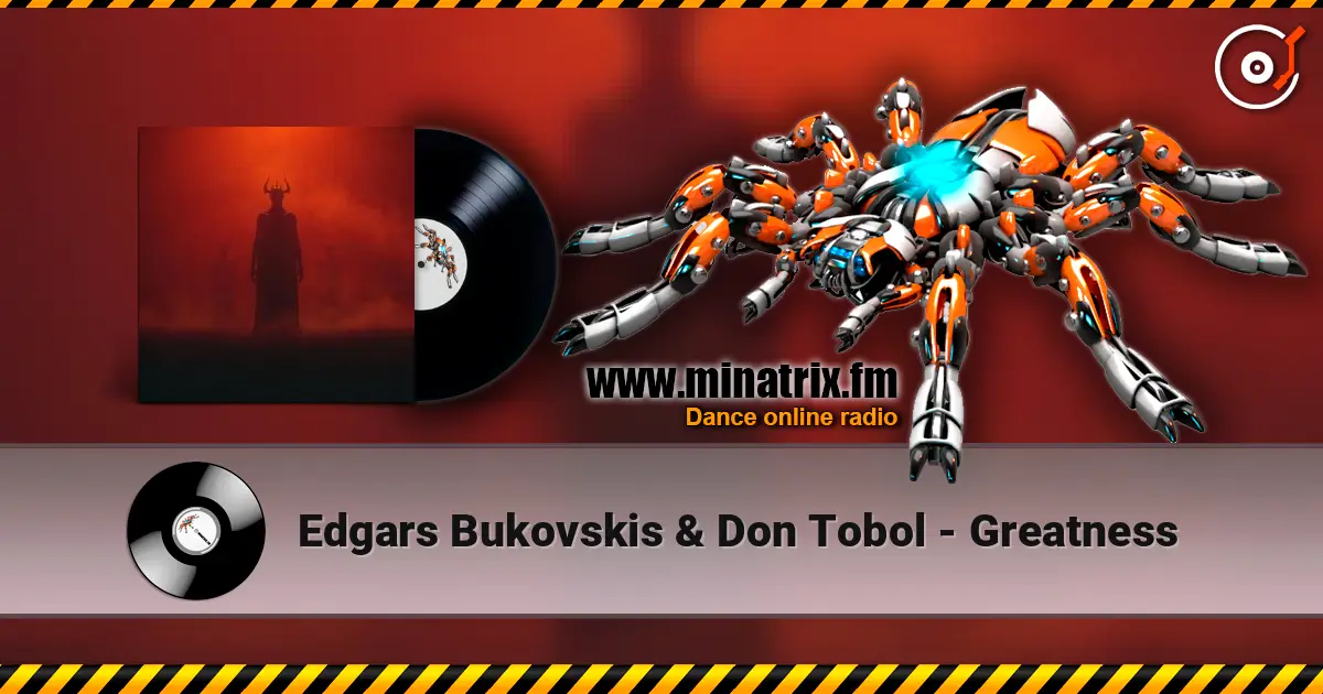 Edgars Bukovskis & Don Tobol - Greatness écouter en ligne en haute qualité | Minatrix.FM