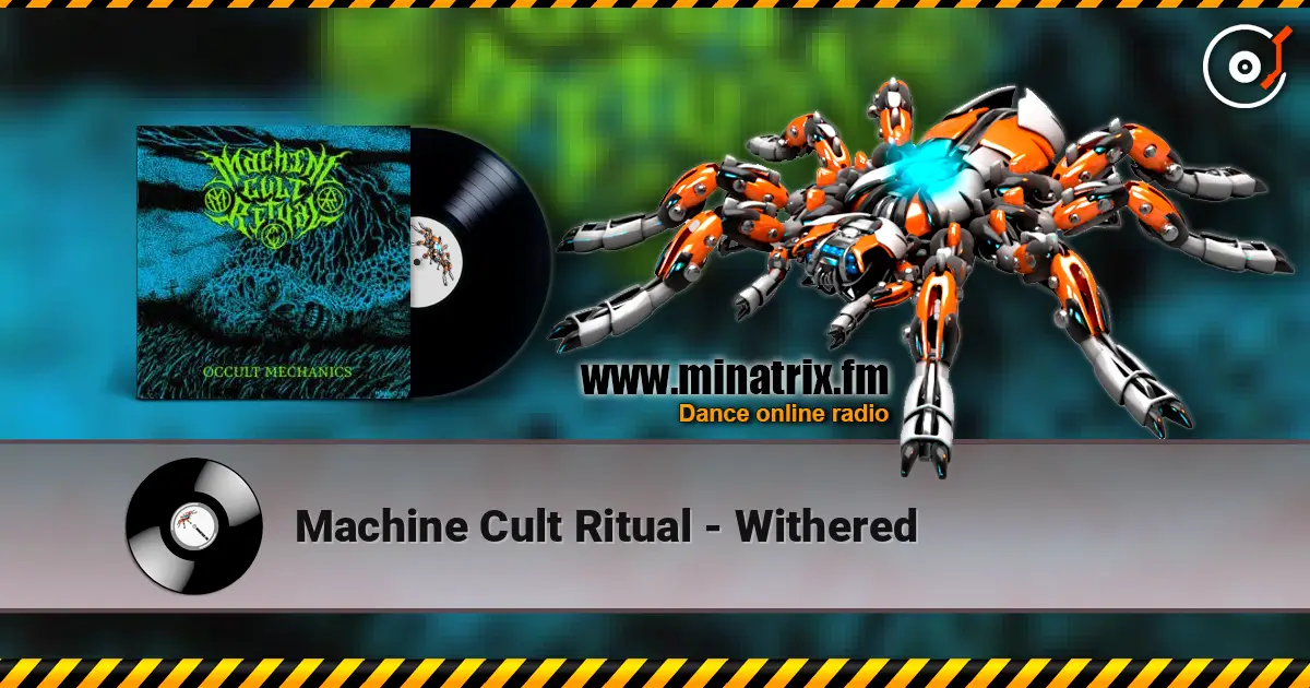 Machine Cult Ritual - Withered écouter en ligne en haute qualité | Minatrix.FM