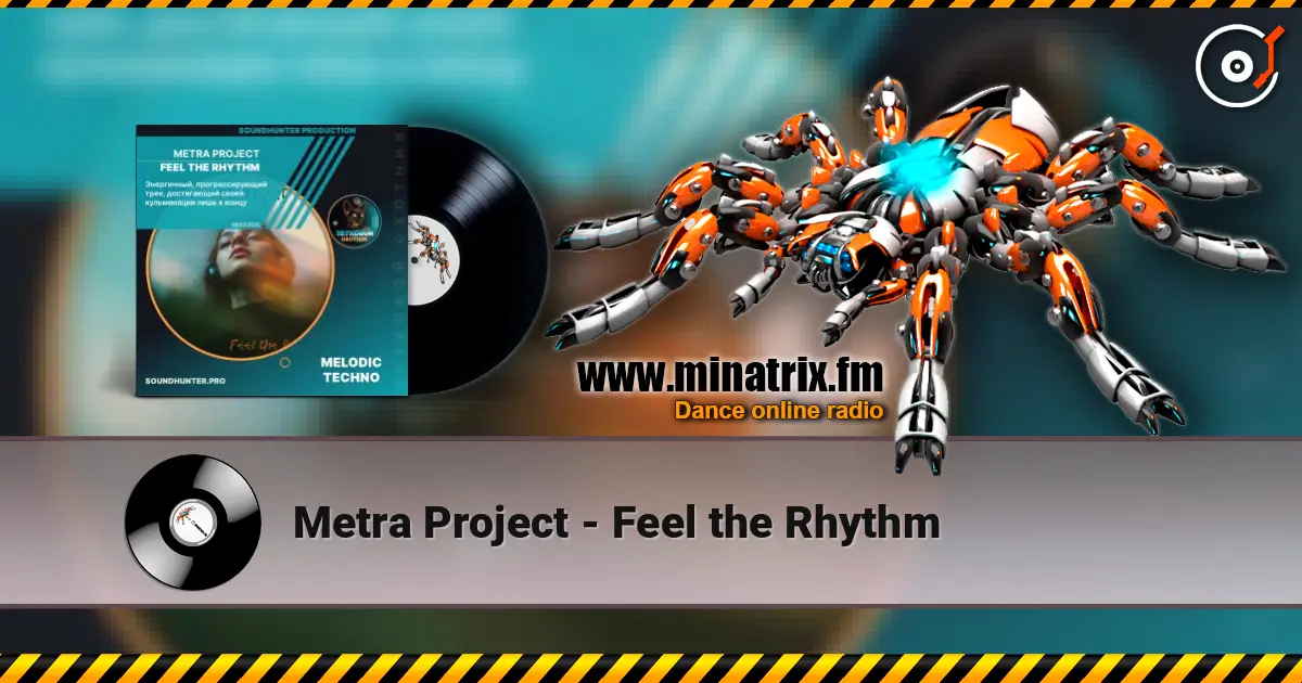 Metra Project - Feel the Rhythm écouter en ligne en haute qualité | Minatrix.FM