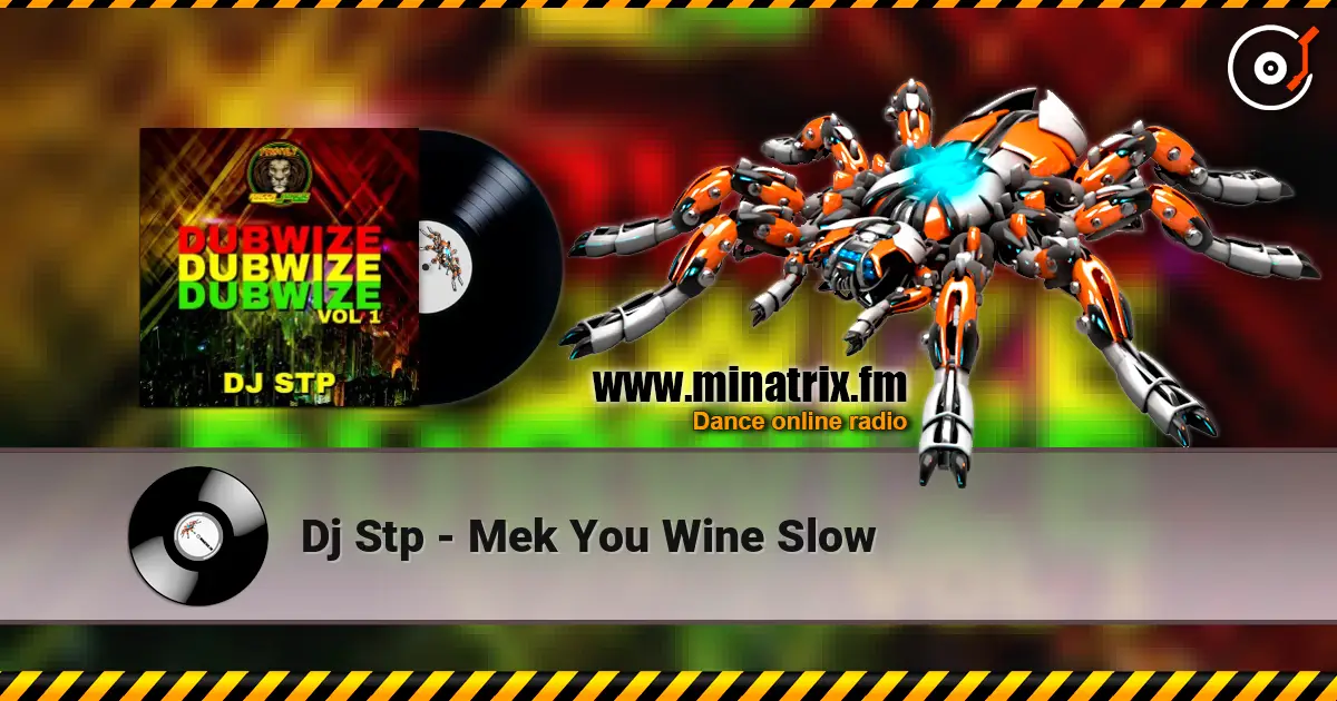 Dj Stp - Mek You Wine Slow écouter en ligne en haute qualité | Minatrix.FM