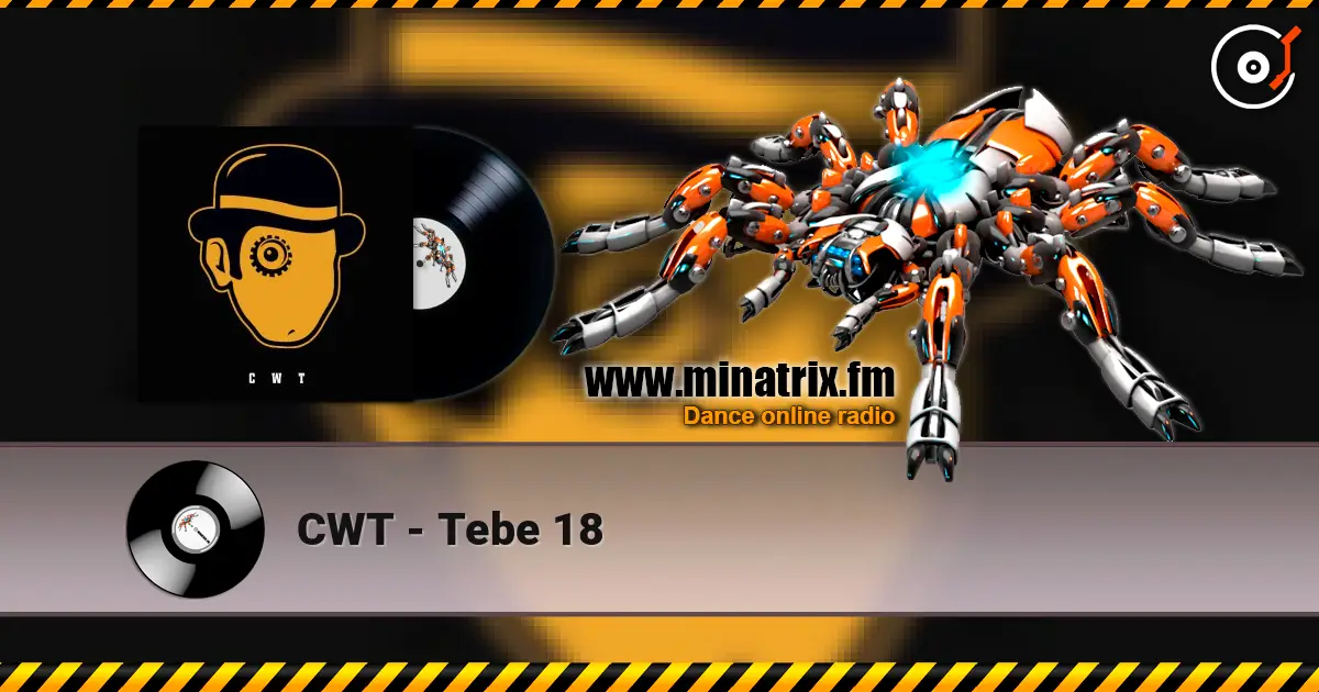 CWT - Tebe 18 écouter en ligne en haute qualité | Minatrix.FM