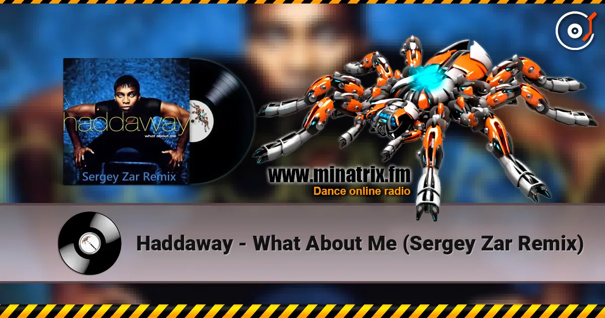 Haddaway - What About Me (Sergey Zar Remix) écouter en ligne en haute qualité | Minatrix.FM