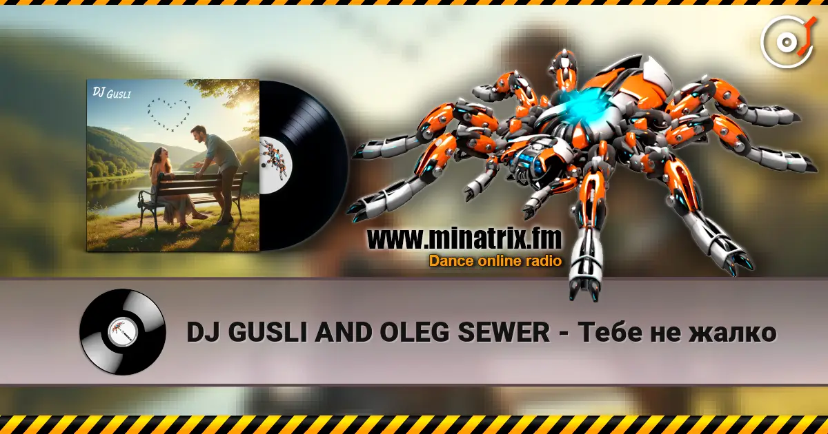 DJ GUSLI AND OLEG SEWER - Тебе не жалко écouter en ligne en haute qualité | Minatrix.FM