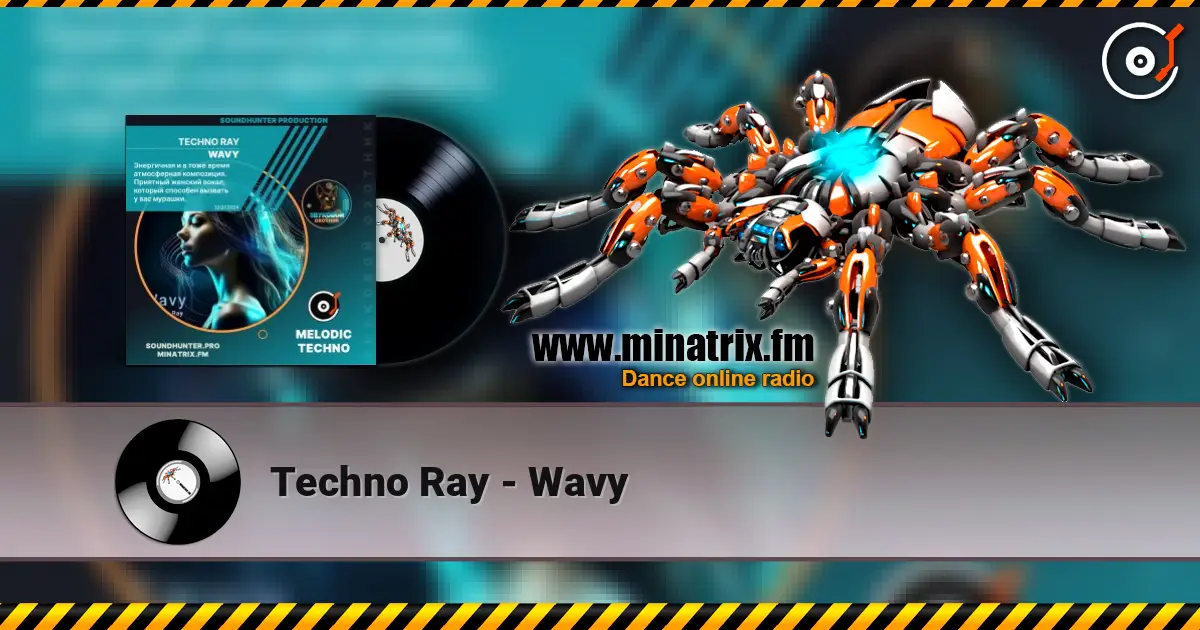 Techno Ray - Wavy écouter en ligne en haute qualité | Minatrix.FM