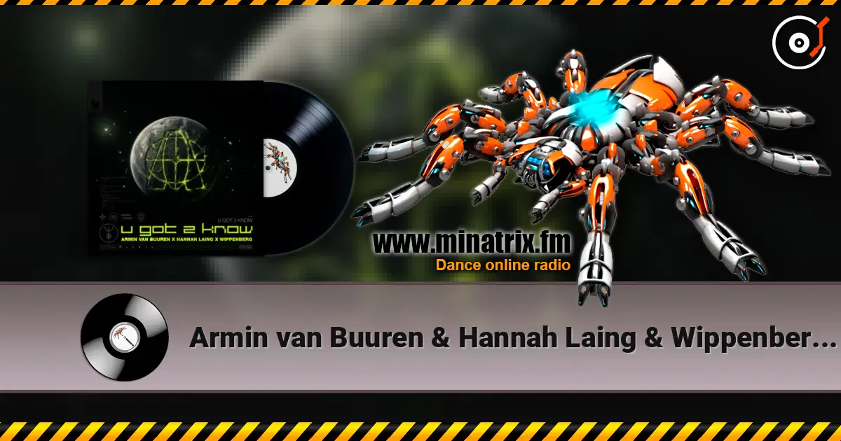 Armin van Buuren & Hannah Laing & Wippenberg - U Got 2 Know écouter en ligne en haute qualité | Minatrix.FM