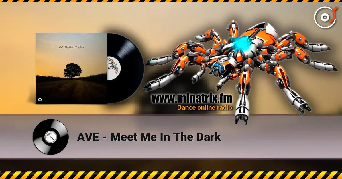 AVE - Meet Me In The Dark écouter en ligne en haute qualité | Minatrix.FM