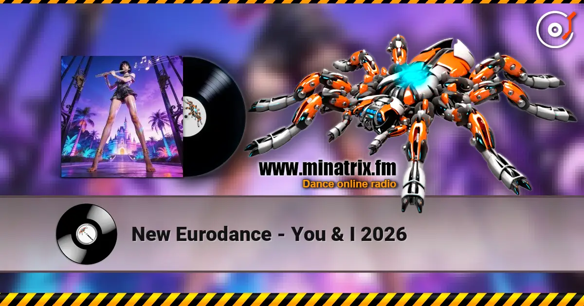 New Eurodance - You & I 2026 écouter en ligne en haute qualité | Minatrix.FM