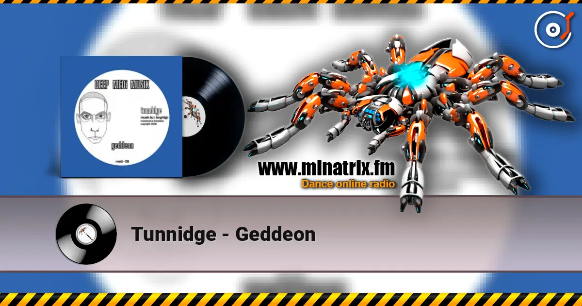 Tunnidge - Geddeon écouter en ligne en haute qualité | Minatrix.FM