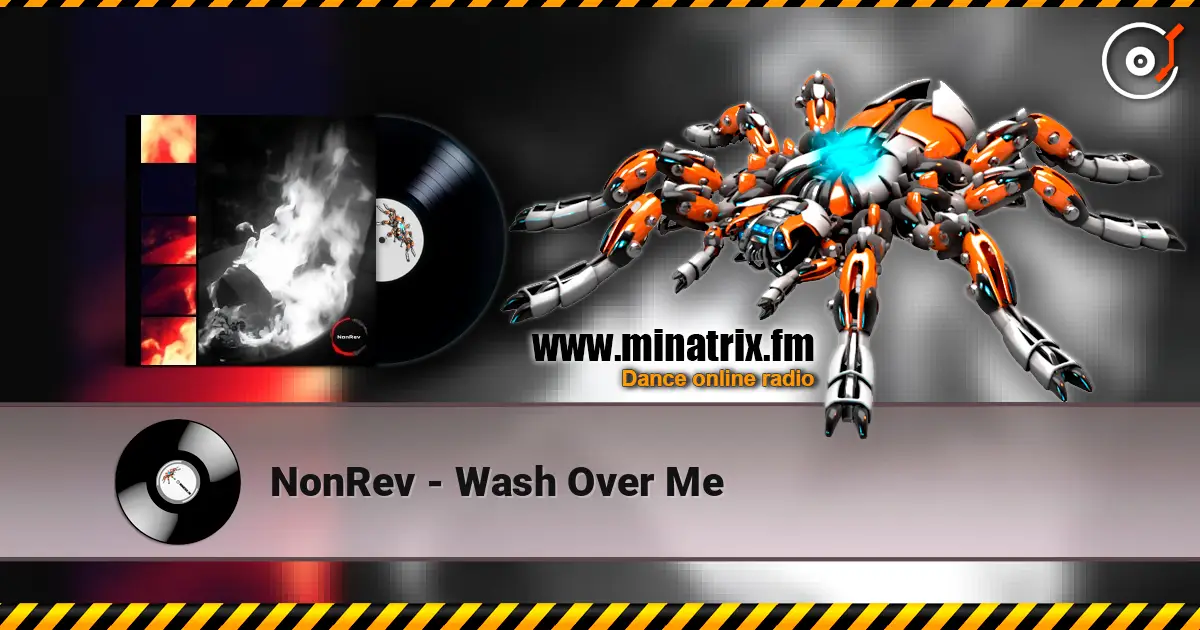 NonRev - Wash Over Me écouter en ligne en haute qualité | Minatrix.FM