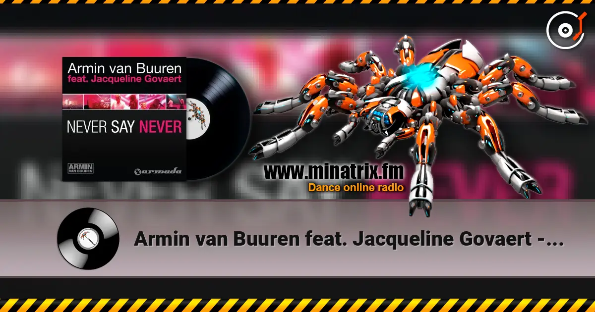 Armin van Buuren feat. Jacqueline Govaert - Never Say Never (Radio Edit) écouter en ligne en haute qualité | Minatrix.FM