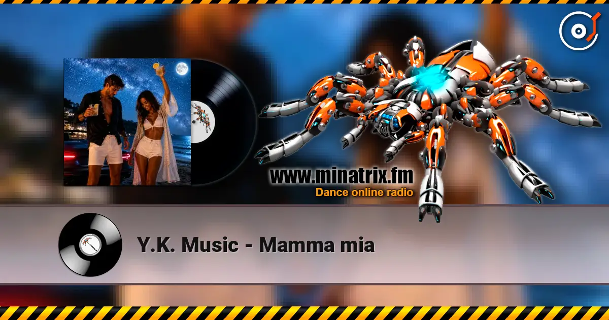 Y.K. Music - Mamma mia écouter en ligne en haute qualité | Minatrix.FM