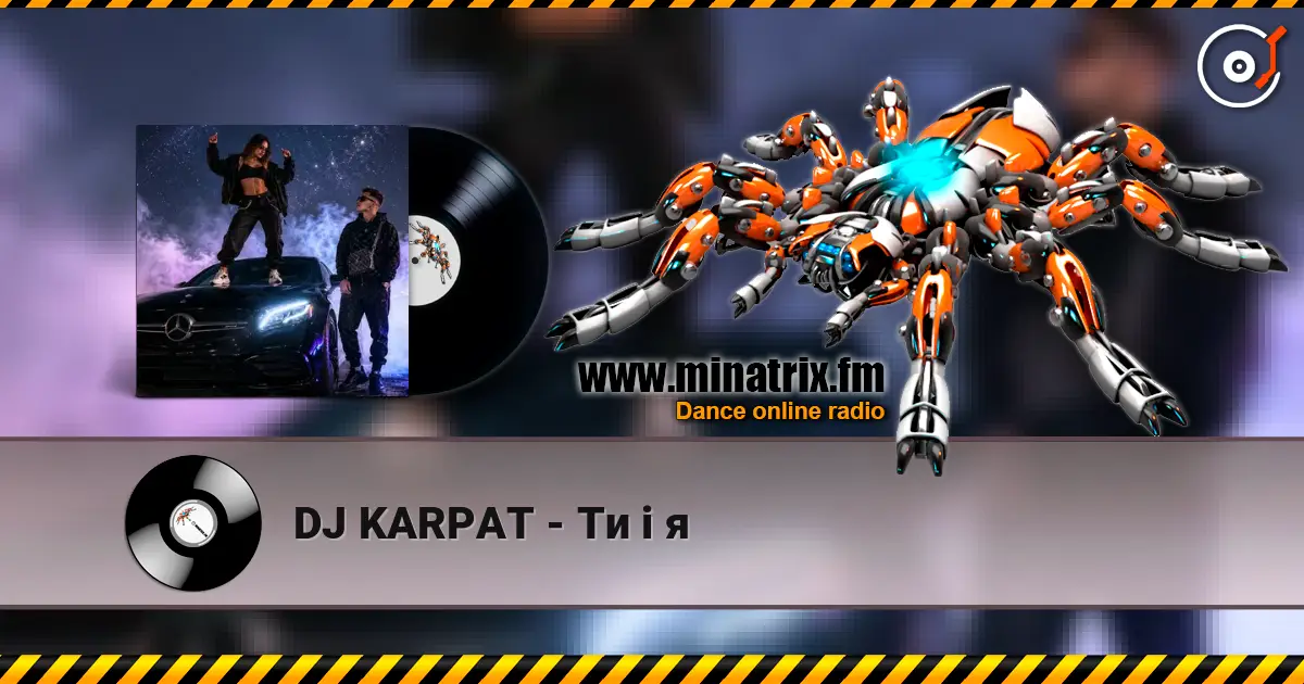 DJ KARPAT - Ти і я écouter en ligne en haute qualité | Minatrix.FM