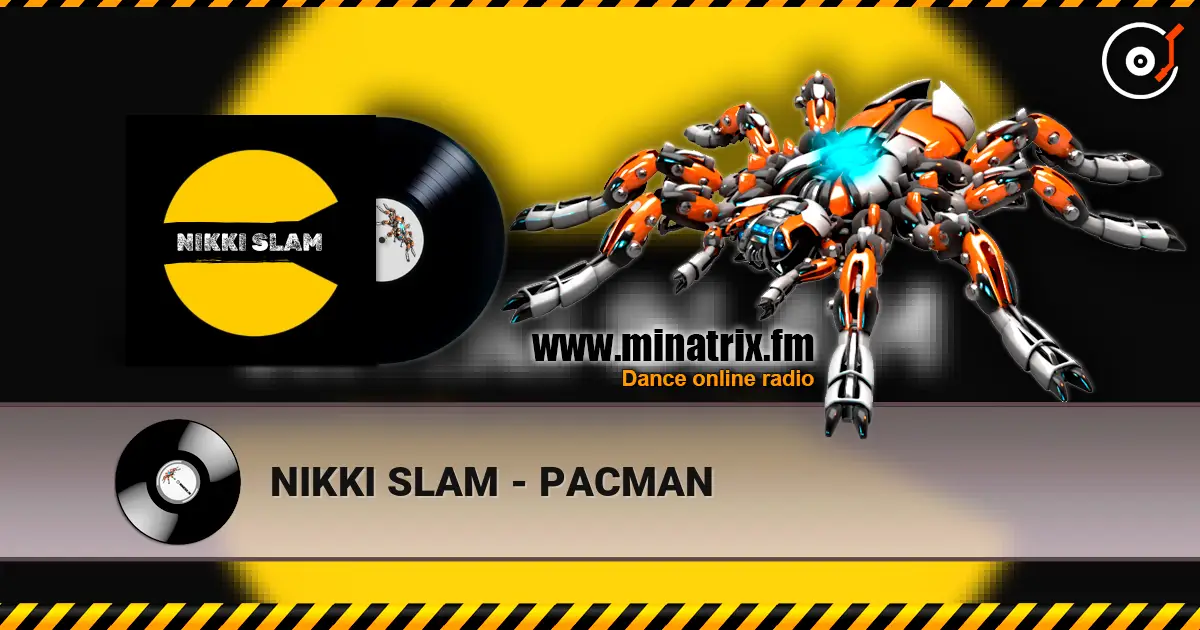 NIKKI SLAM - PACMAN écouter en ligne en haute qualité | Minatrix.FM