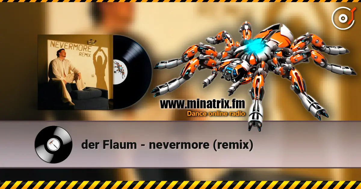 der Flaum - nevermore (remix) écouter en ligne en haute qualité | Minatrix.FM