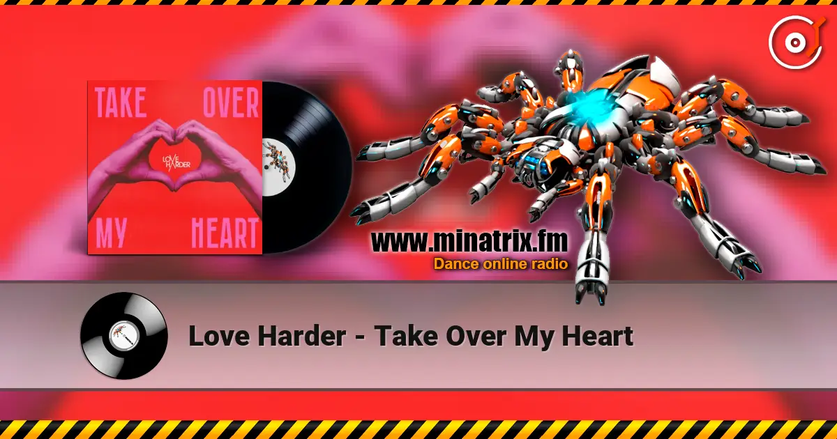Love Harder - Take Over My Heart écouter en ligne en haute qualité | Minatrix.FM