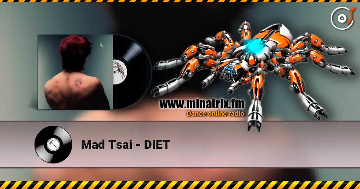 Mad Tsai - DIET écouter en ligne en haute qualité | Minatrix.FM