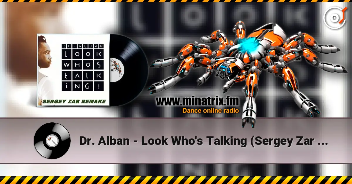 Dr. Alban - Look Who's Talking (Sergey Zar Mix) écouter en ligne en haute qualité | Minatrix.FM