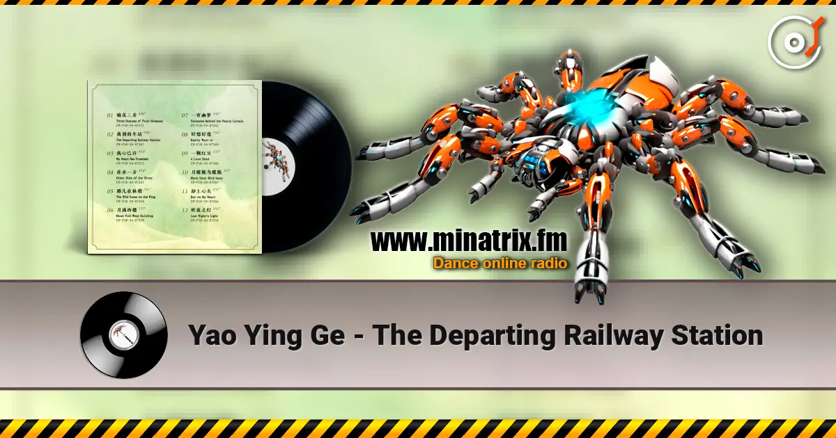Yao Ying Ge - The Departing Railway Station écouter en ligne en haute qualité | Minatrix.FM