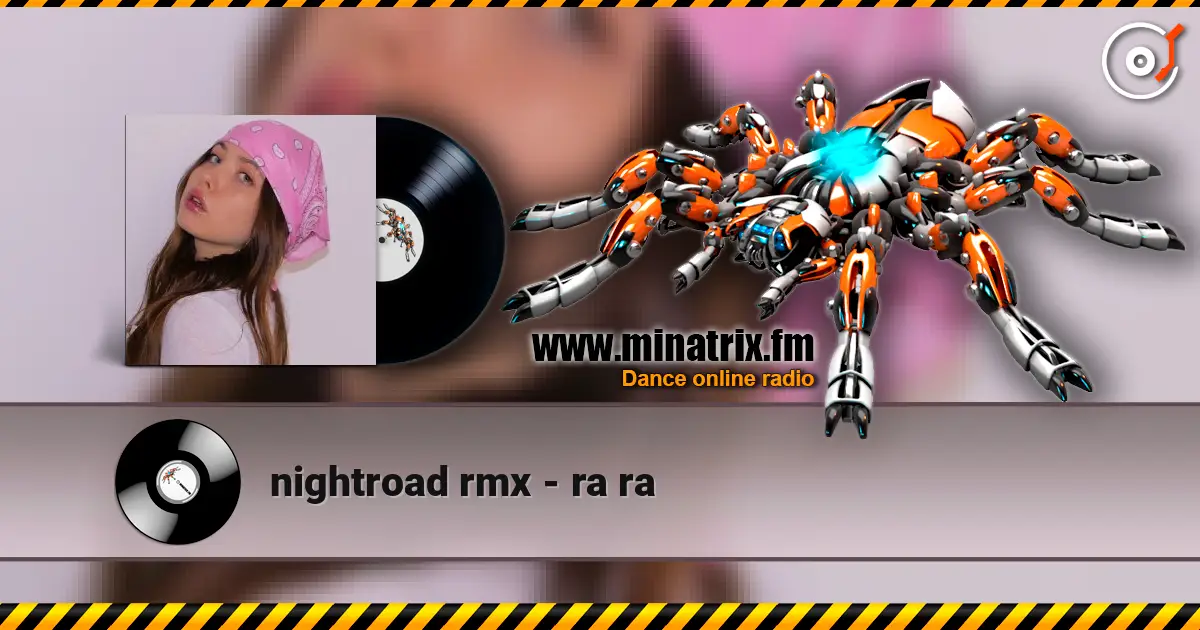 nightroad rmx - ra ra écouter en ligne en haute qualité | Minatrix.FM