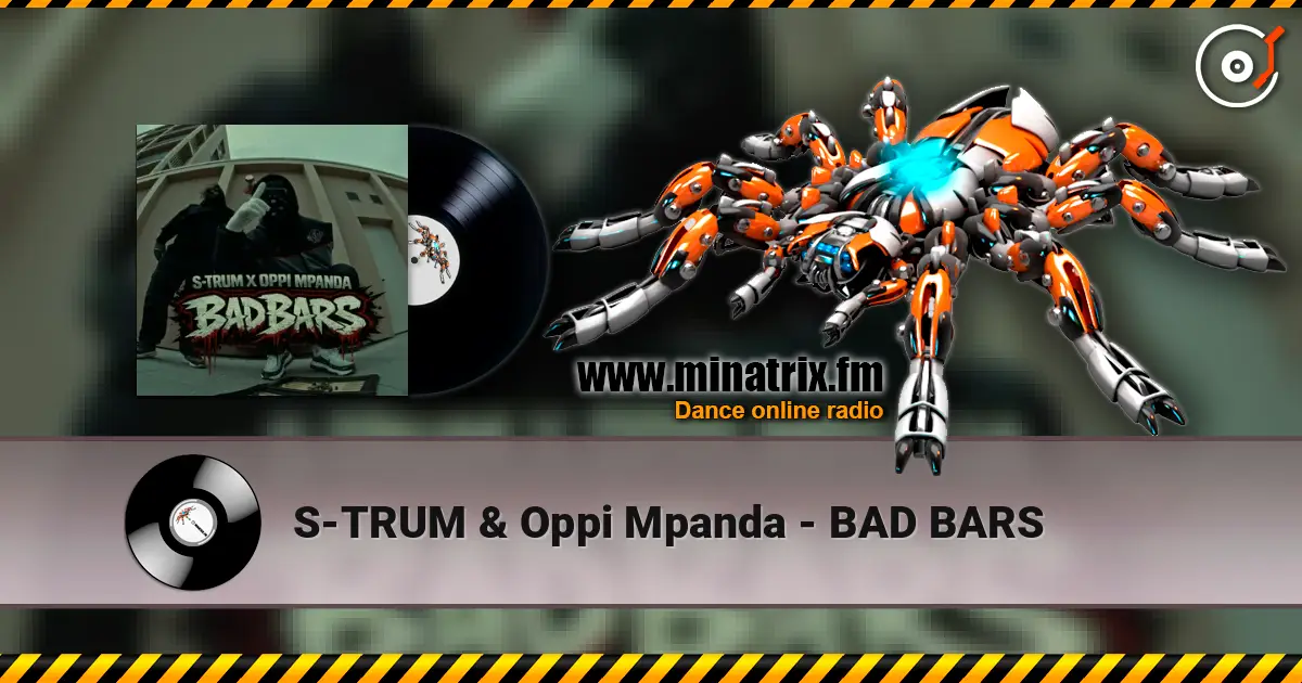 S-TRUM & Oppi Mpanda - BAD BARS écouter en ligne en haute qualité | Minatrix.FM