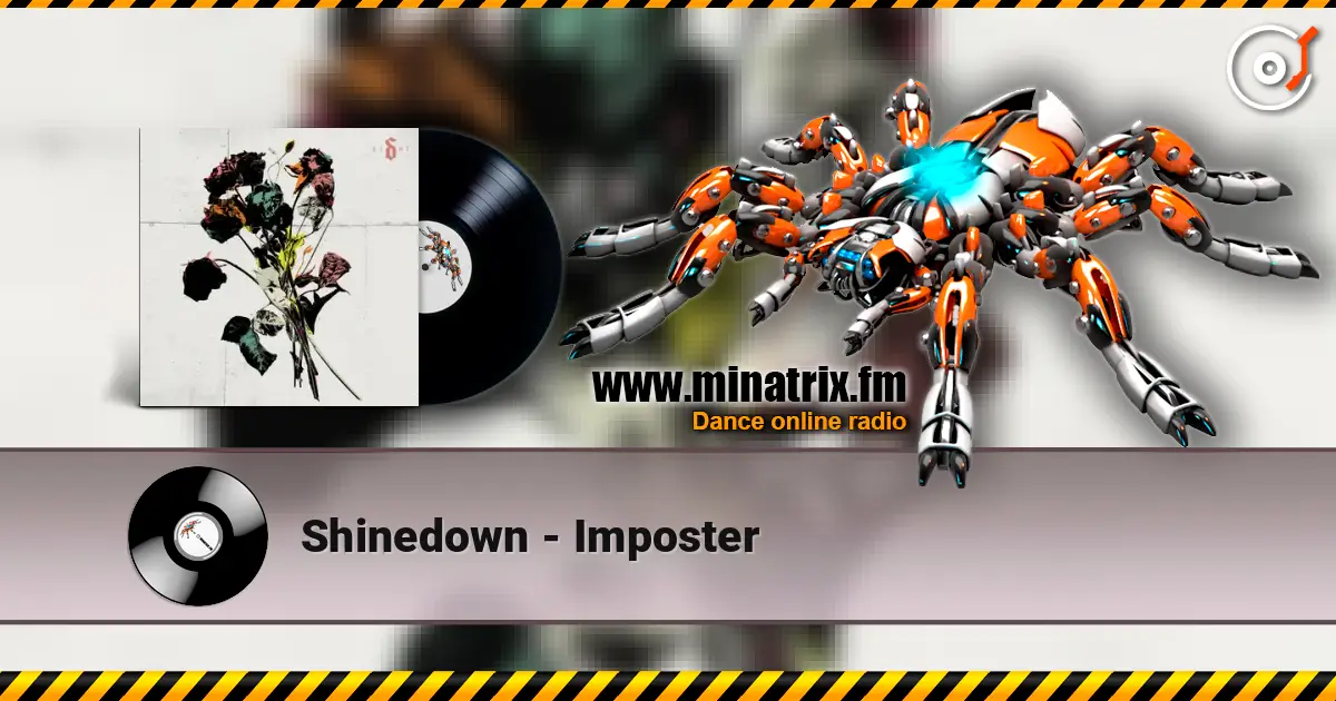 Shinedown - Imposter écouter en ligne en haute qualité | Minatrix.FM