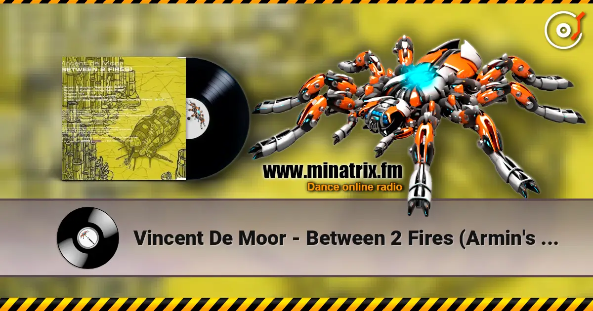 Vincent De Moor - Between 2 Fires (Armin's Rising Star Vocal Remix) écouter en ligne en haute qualité | Minatrix.FM