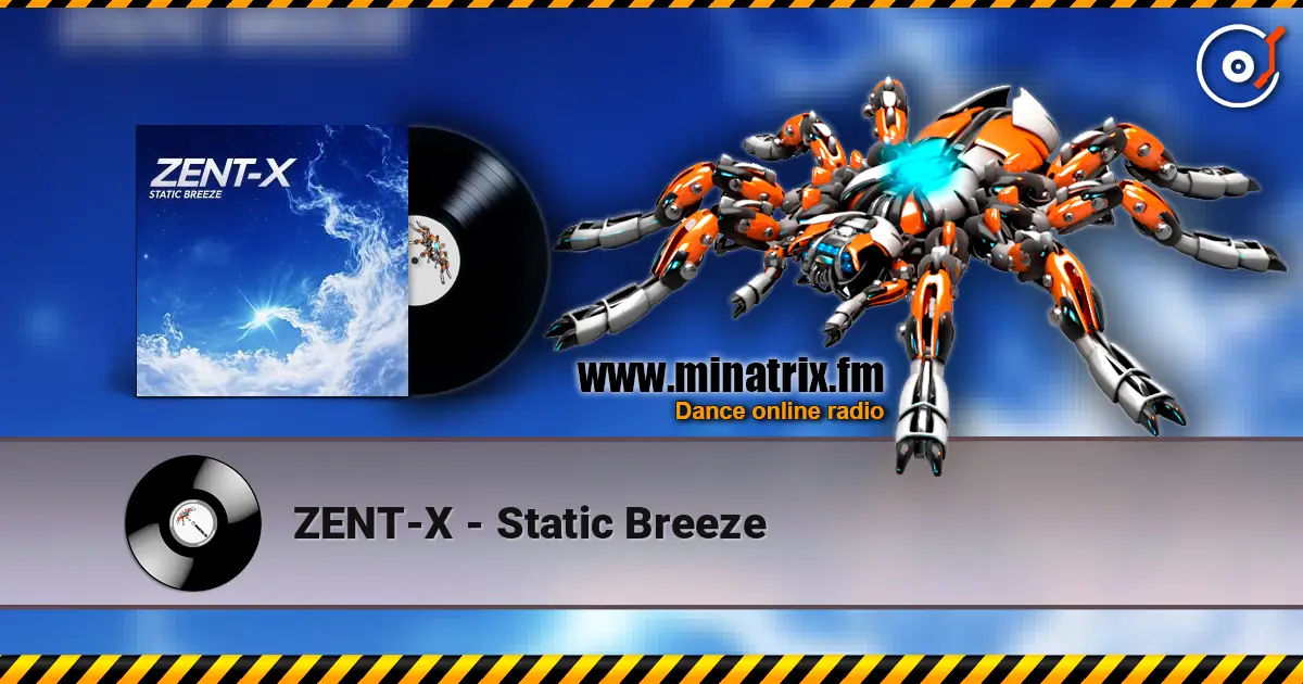 ZENT-X - Static Breeze écouter en ligne en haute qualité | Minatrix.FM