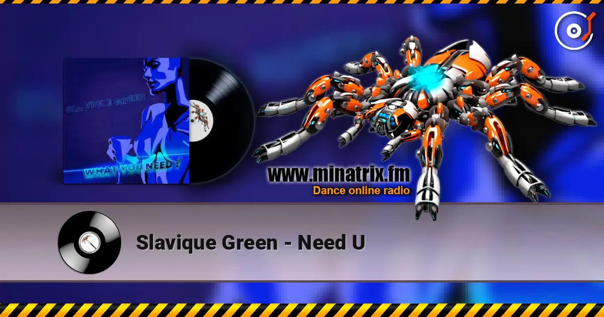 Slavique Green - Need U écouter en ligne en haute qualité | Minatrix.FM