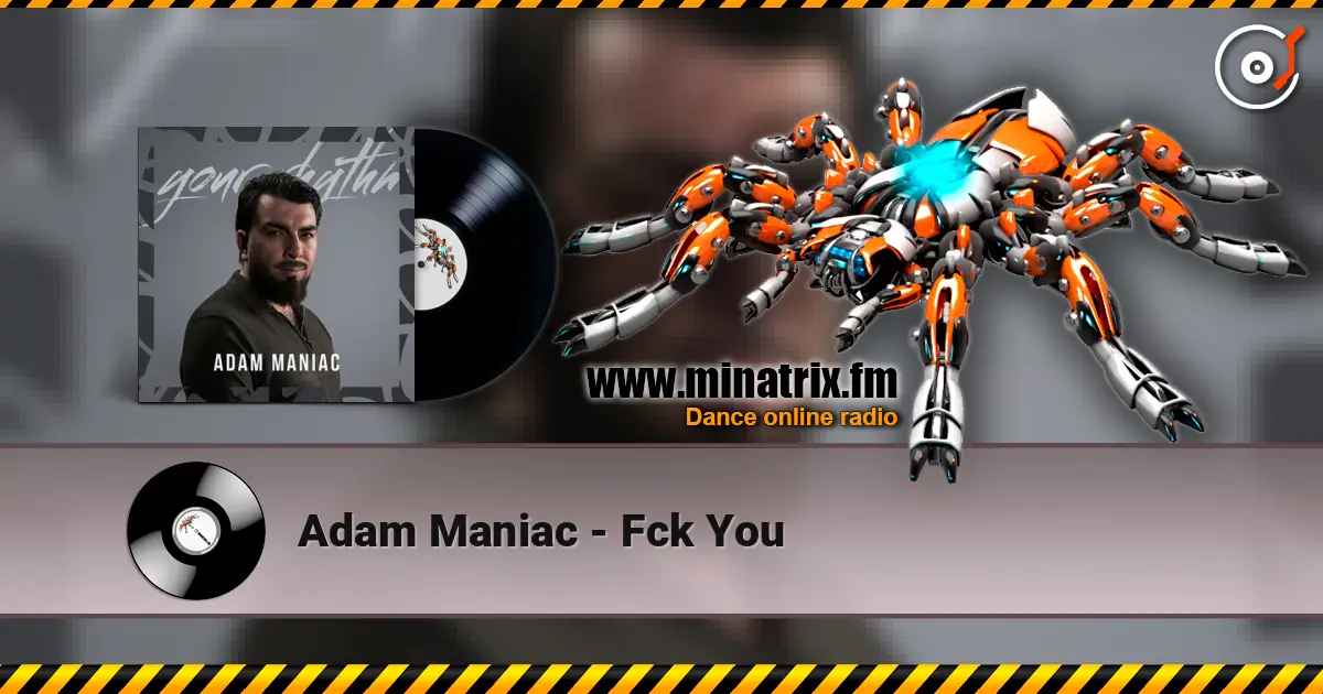 Adam Maniac - Fck You écouter en ligne en haute qualité | Minatrix.FM