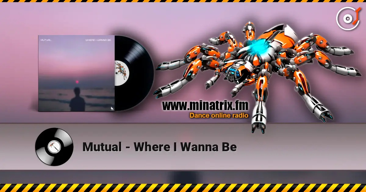 Mutual - Where I Wanna Be écouter en ligne en haute qualité | Minatrix.FM
