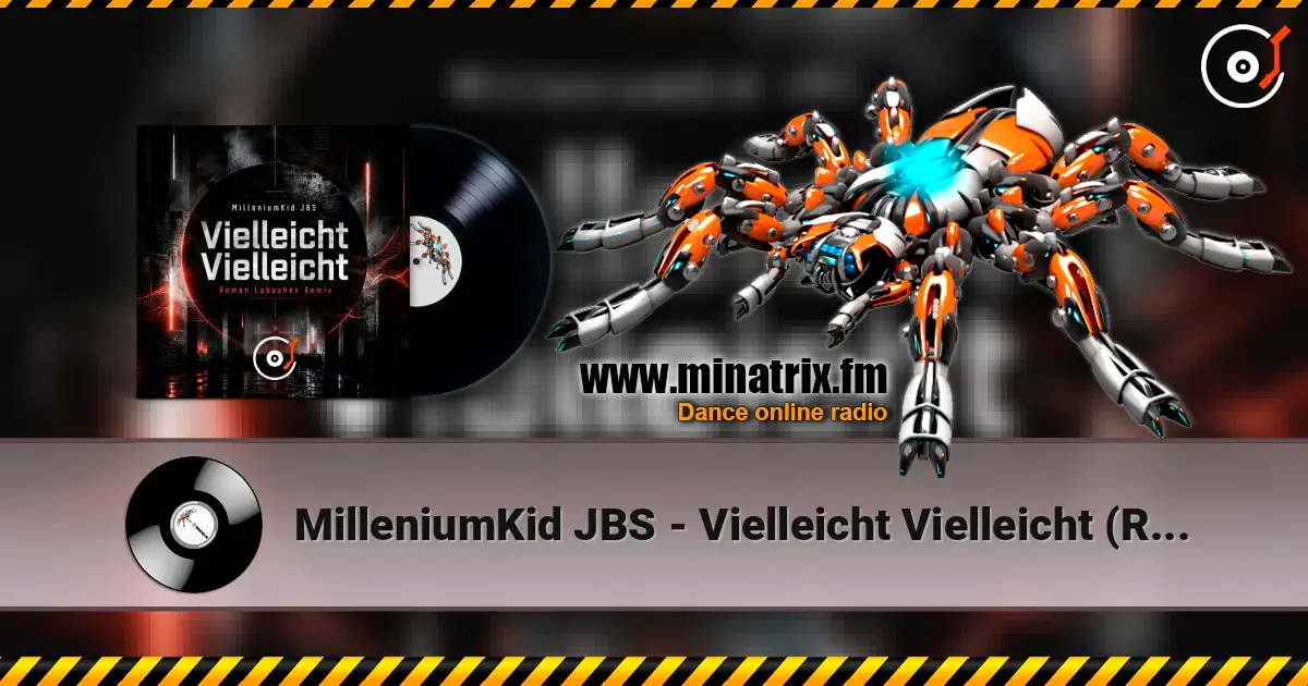MilleniumKid JBS - Vielleicht Vielleicht (Roman Labashev Remix) écouter en ligne en haute qualité | Minatrix.FM