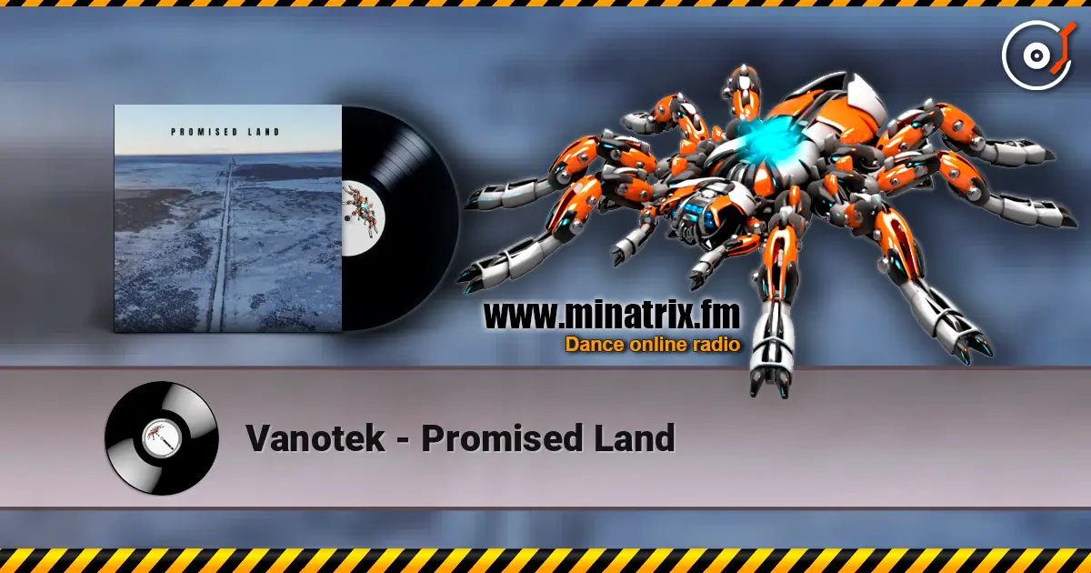 Vanotek - Promised Land écouter en ligne en haute qualité | Minatrix.FM
