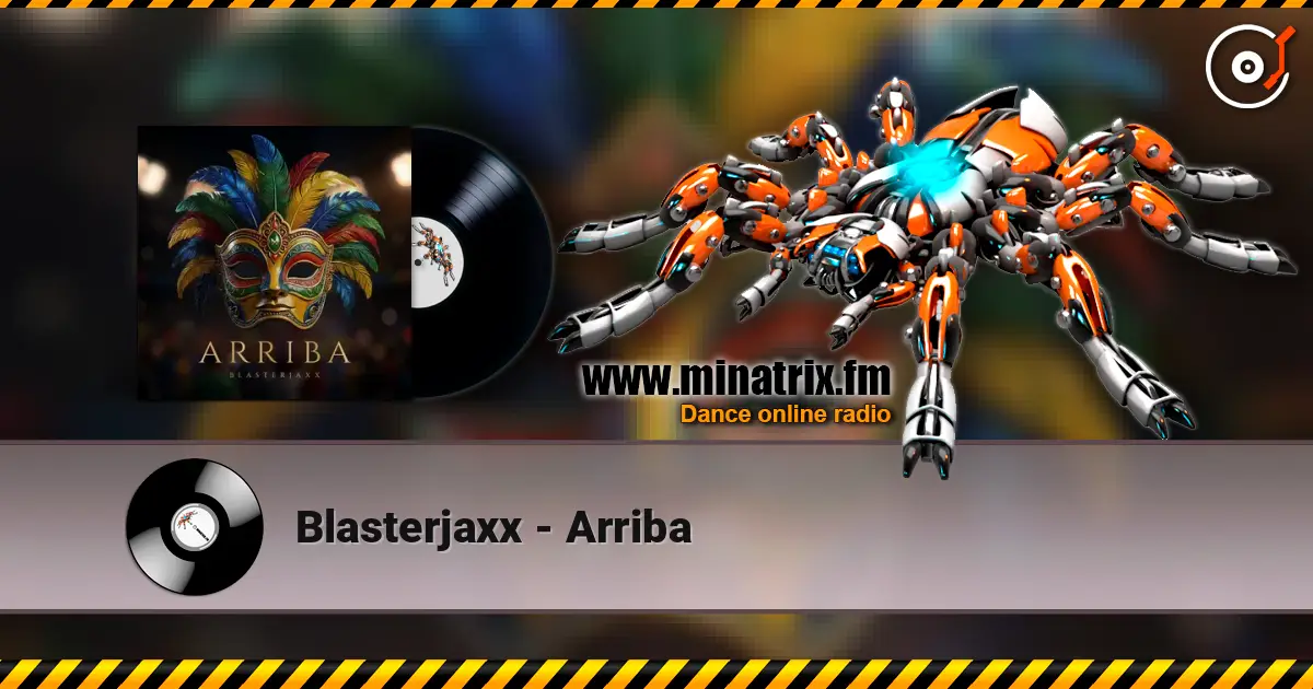 Blasterjaxx - Arriba écouter en ligne en haute qualité | Minatrix.FM