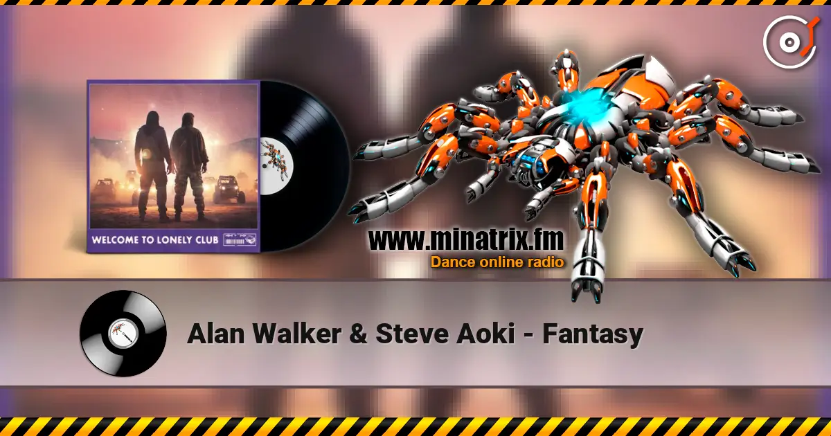 Alan Walker & Steve Aoki - Fantasy écouter en ligne en haute qualité | Minatrix.FM