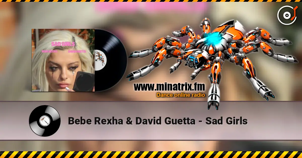 Bebe Rexha & David Guetta - Sad Girls écouter en ligne en haute qualité | Minatrix.FM